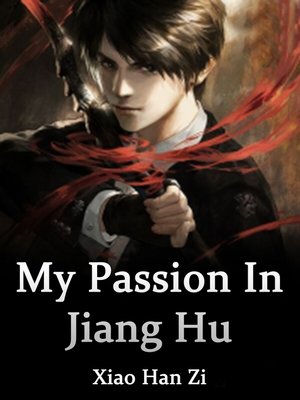 cover image of My Passion In Jiang Hu